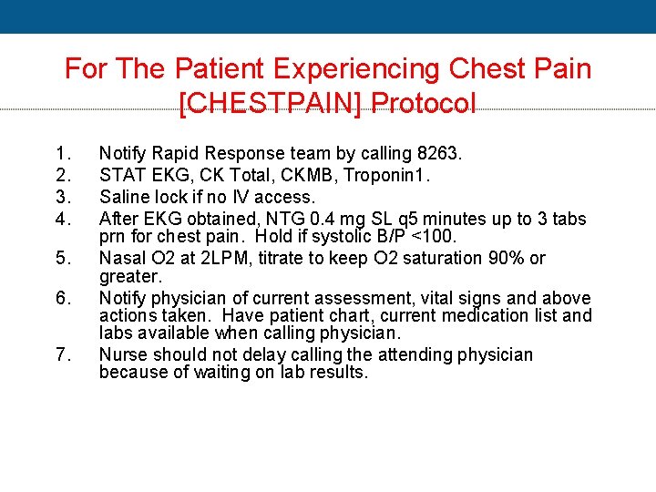 For The Patient Experiencing Chest Pain [CHESTPAIN] Protocol 1. 2. 3. 4. 5. 6.