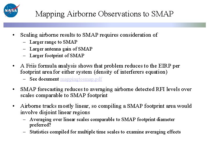 Mapping Airborne Observations to SMAP • Scaling airborne results to SMAP requires consideration of