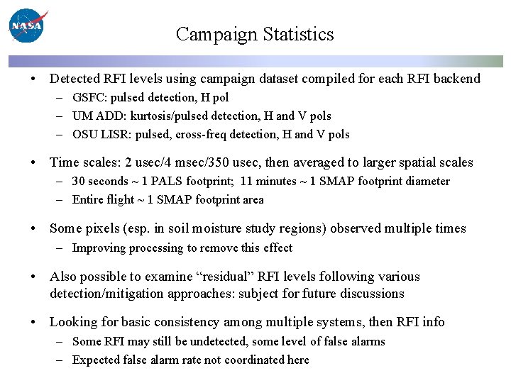 Campaign Statistics • Detected RFI levels using campaign dataset compiled for each RFI backend