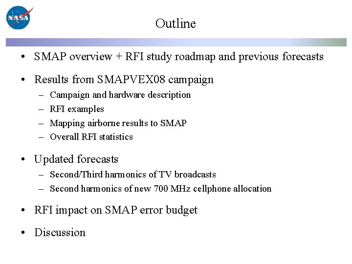 Outline • SMAP overview + RFI study roadmap and previous forecasts • Results from
