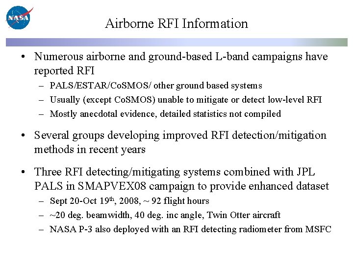 Airborne RFI Information • Numerous airborne and ground-based L-band campaigns have reported RFI –