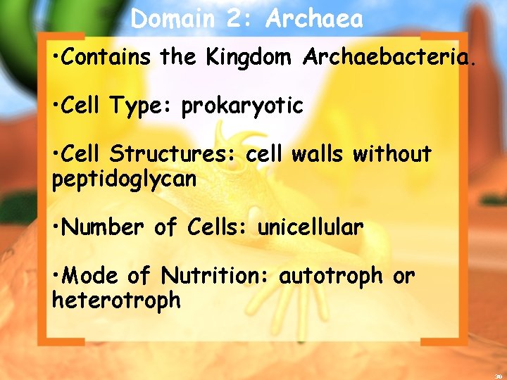 Domain 2: Archaea • Contains the Kingdom Archaebacteria. • Cell Type: prokaryotic • Cell