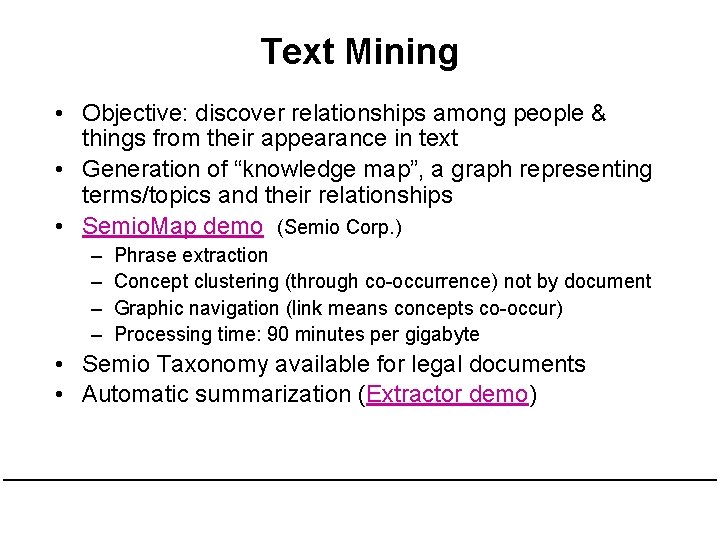 Text Mining • Objective: discover relationships among people & things from their appearance in