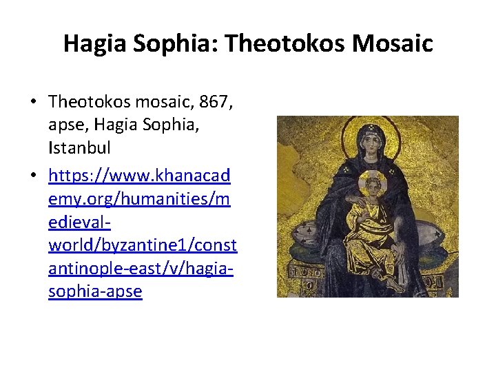 Hagia Sophia: Theotokos Mosaic • Theotokos mosaic, 867, apse, Hagia Sophia, Istanbul • https: