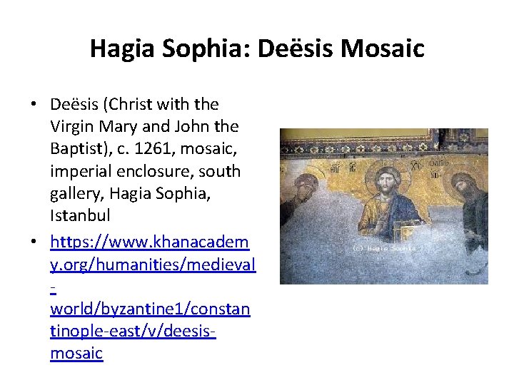 Hagia Sophia: Deësis Mosaic • Deësis (Christ with the Virgin Mary and John the