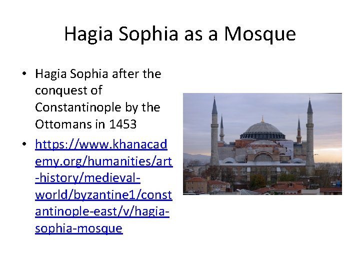 Hagia Sophia as a Mosque • Hagia Sophia after the conquest of Constantinople by