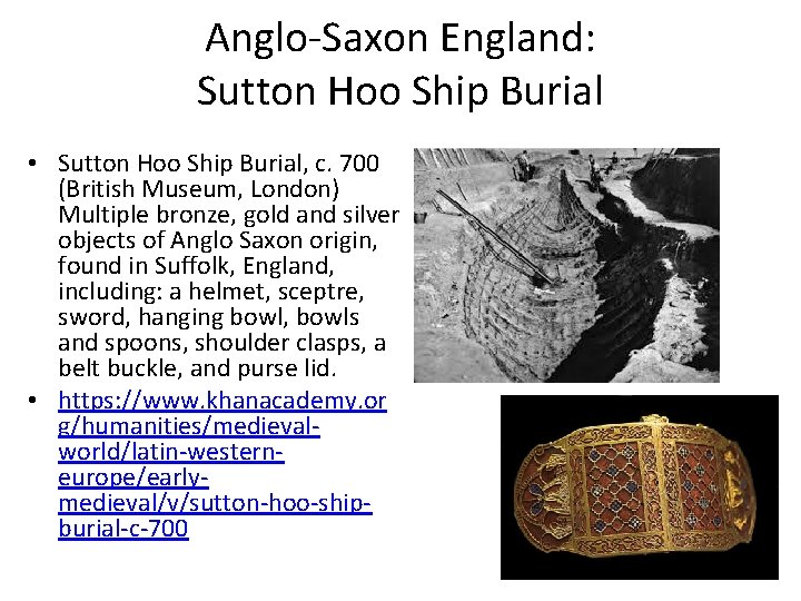 Anglo-Saxon England: Sutton Hoo Ship Burial • Sutton Hoo Ship Burial, c. 700 (British
