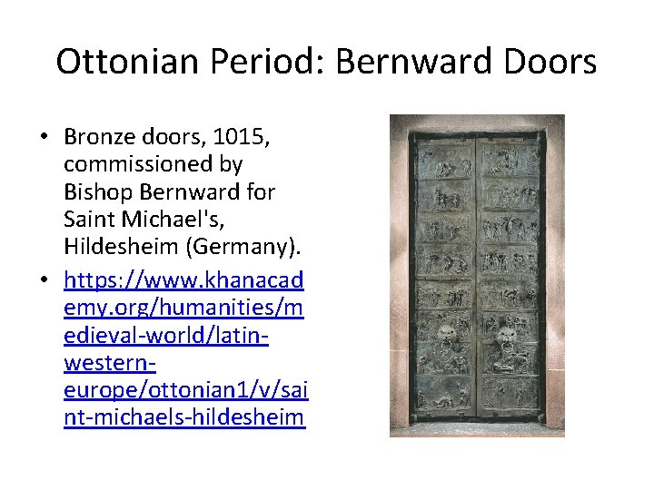 Ottonian Period: Bernward Doors • Bronze doors, 1015, commissioned by Bishop Bernward for Saint
