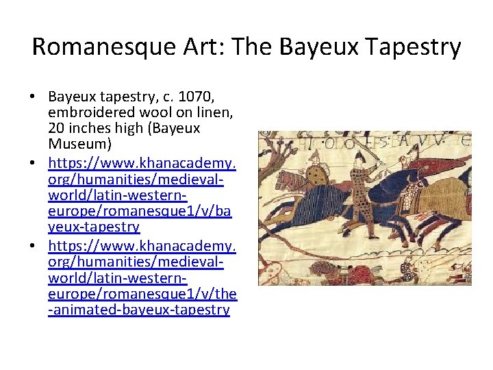 Romanesque Art: The Bayeux Tapestry • Bayeux tapestry, c. 1070, embroidered wool on linen,