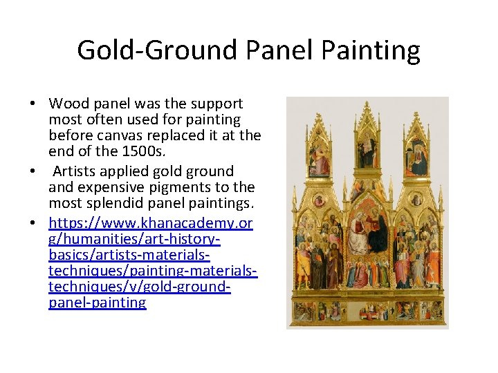 Gold-Ground Panel Painting • Wood panel was the support most often used for painting