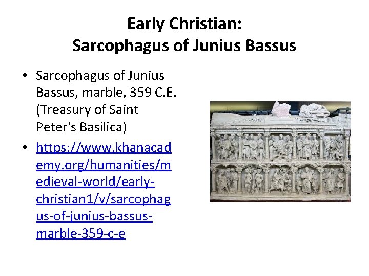 Early Christian: Sarcophagus of Junius Bassus • Sarcophagus of Junius Bassus, marble, 359 C.