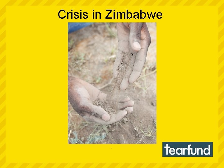 Crisis in Zimbabwe . 