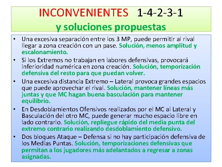 INCONVENIENTES 1 -4 -2 -3 -1 y soluciones propuestas • Una excesiva separación entre