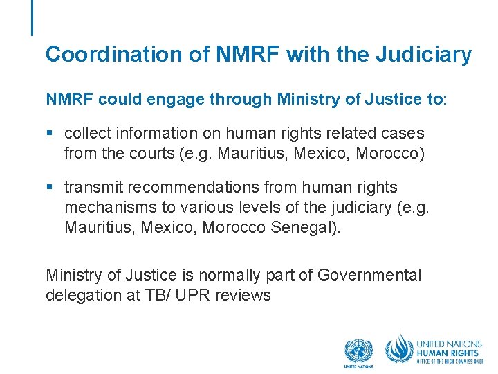 Coordination of NMRF with the Judiciary NMRF could engage through Ministry of Justice to: