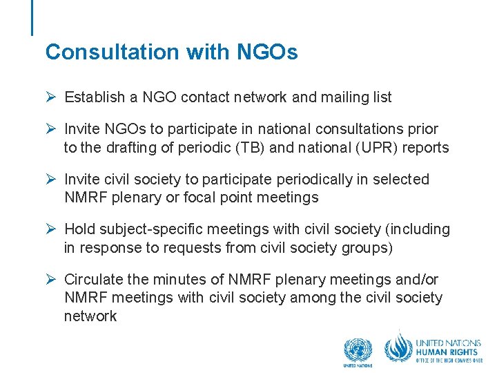 Consultation with NGOs Ø Establish a NGO contact network and mailing list Ø Invite