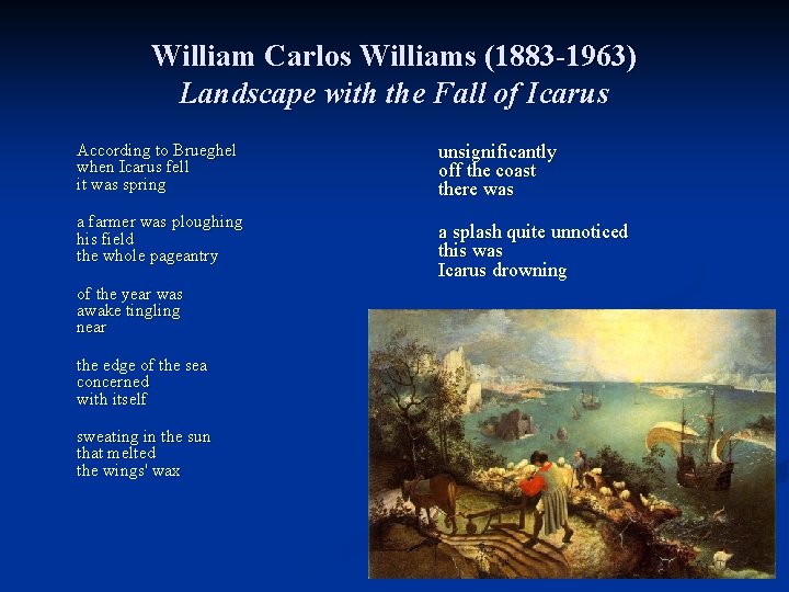 William Carlos Williams (1883 -1963) Landscape with the Fall of Icarus According to Brueghel