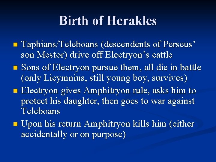 Birth of Herakles Taphians/Teleboans (descendents of Perseus’ son Mestor) drive off Electryon’s cattle n