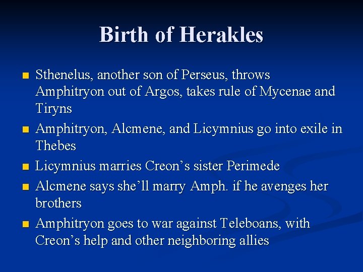 Birth of Herakles n n n Sthenelus, another son of Perseus, throws Amphitryon out