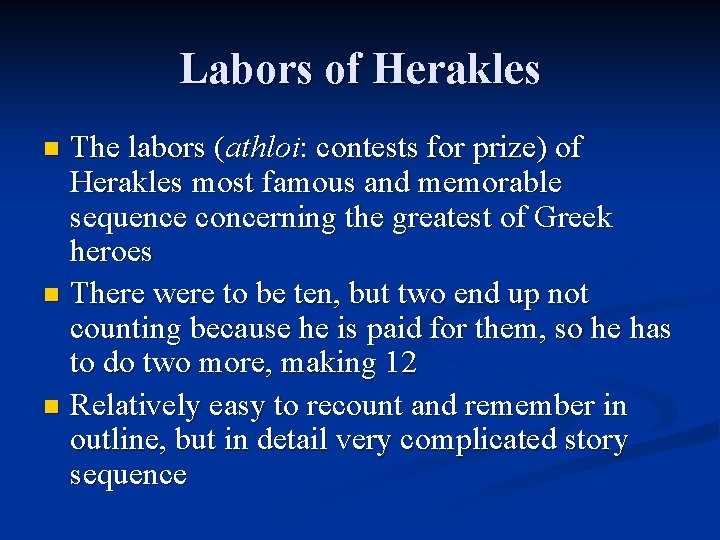 Labors of Herakles The labors (athloi: contests for prize) of Herakles most famous and