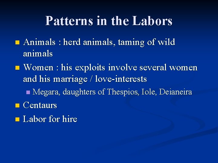 Patterns in the Labors Animals : herd animals, taming of wild animals n Women