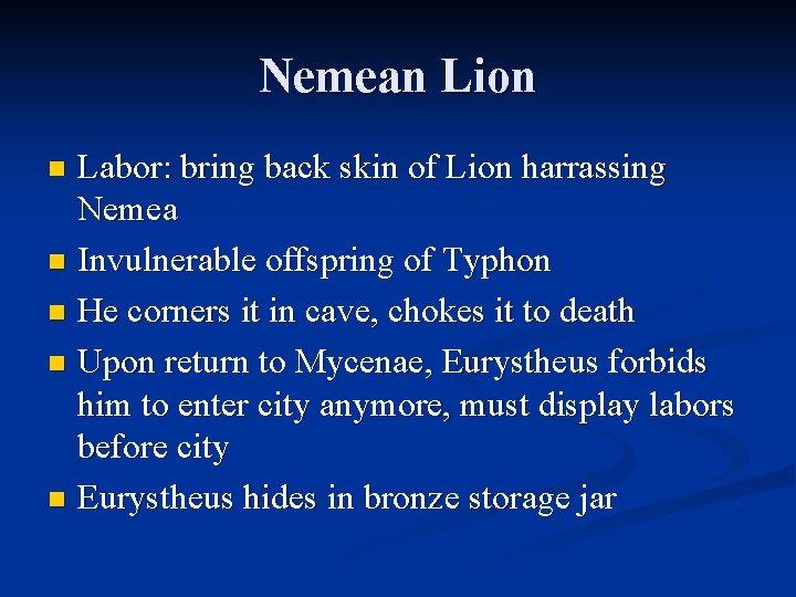 Nemean Lion Labor: bring back skin of Lion harrassing Nemea n Invulnerable offspring of