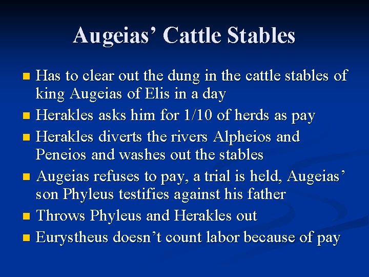 Augeias’ Cattle Stables Has to clear out the dung in the cattle stables of