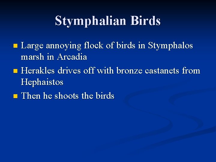 Stymphalian Birds Large annoying flock of birds in Stymphalos marsh in Arcadia n Herakles