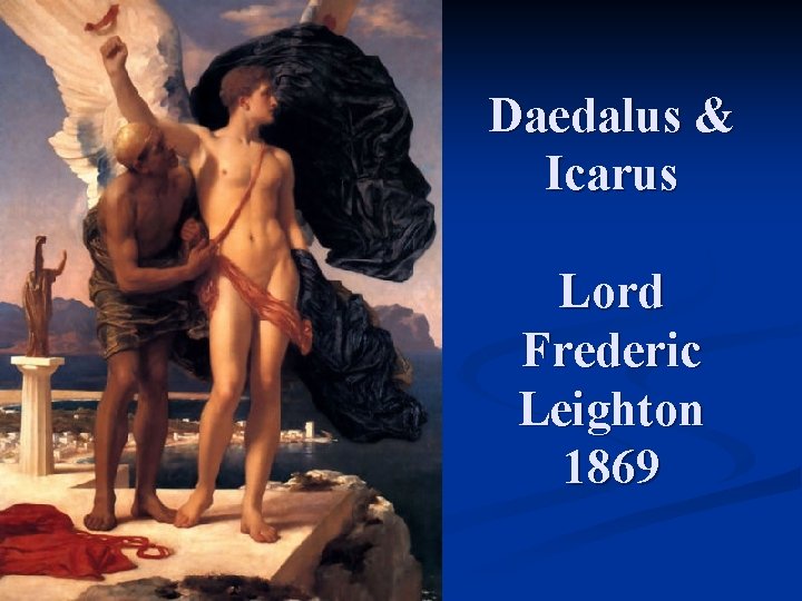 Daedalus & Icarus Lord Frederic Leighton 1869 