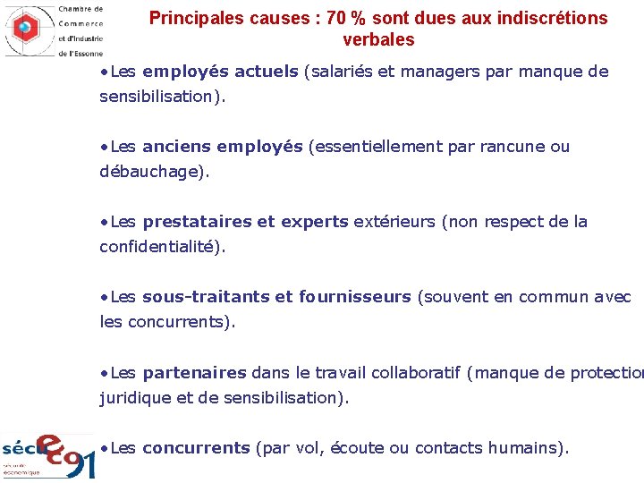 Principales causes : 70 % sont dues aux indiscrétions verbales • Les employés actuels