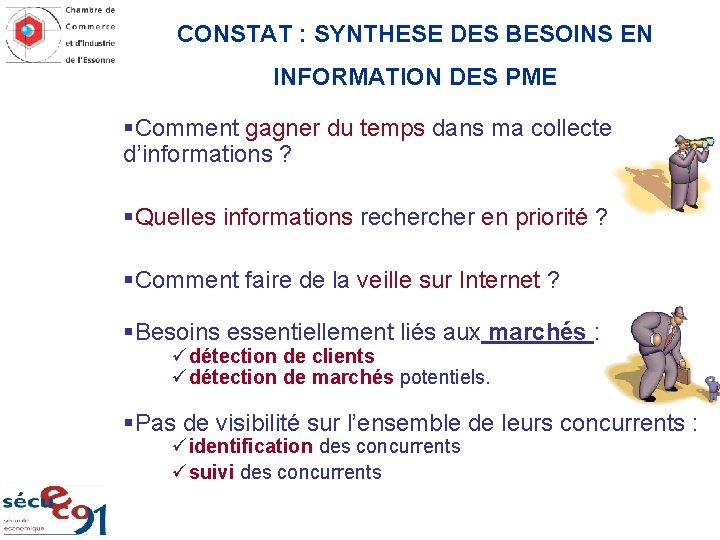 CONSTAT : SYNTHESE DES BESOINS EN INFORMATION DES PME §Comment gagner du temps dans