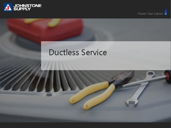 Power Your Career Ductless Service 