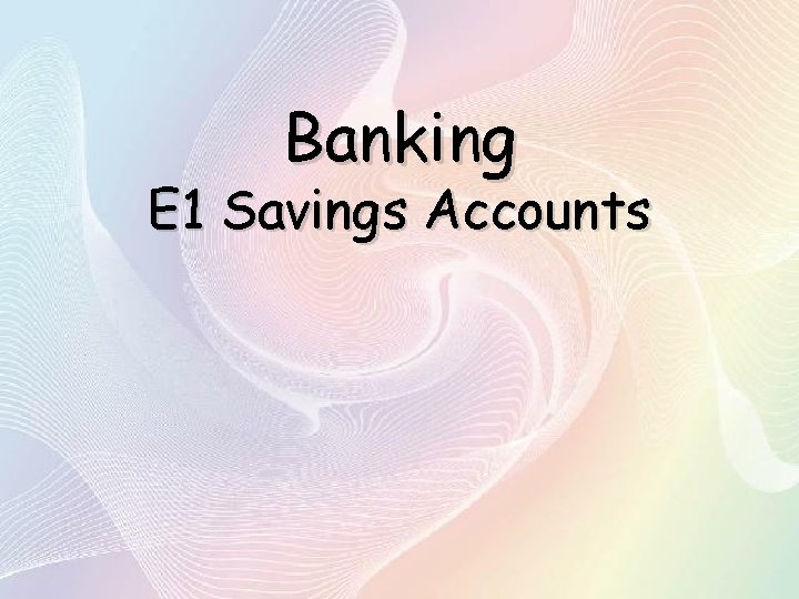 Banking E 1 Savings Accounts 