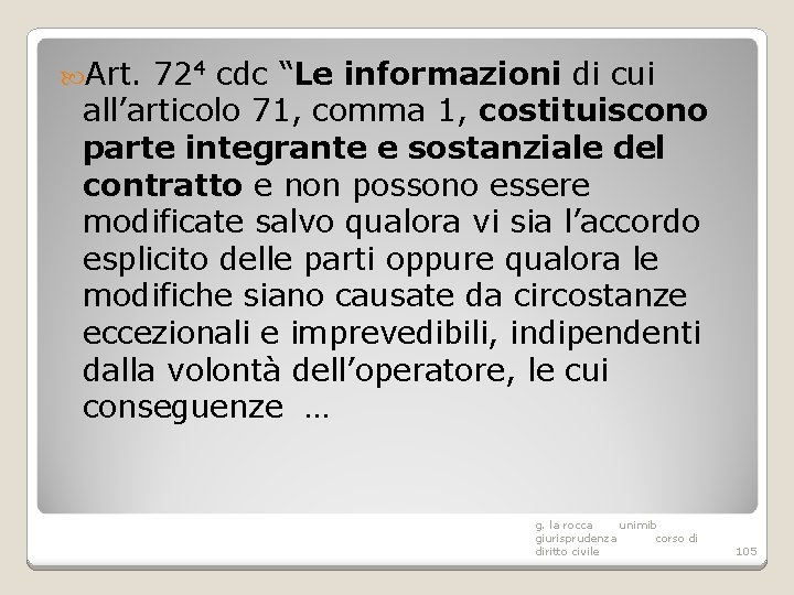  Art. 724 cdc “Le informazioni di cui all’articolo 71, comma 1, costituiscono parte
