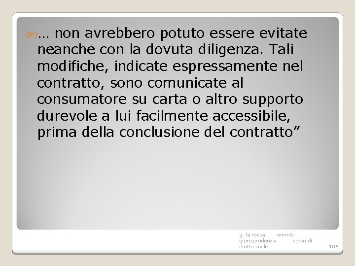  … non avrebbero potuto essere evitate neanche con la dovuta diligenza. Tali modifiche,