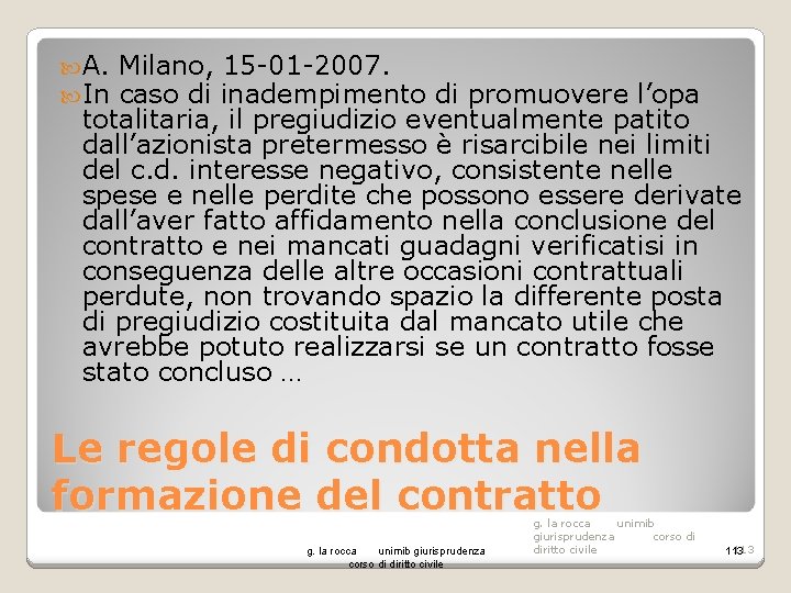  A. In Milano, 15 -01 -2007. caso di inadempimento di promuovere l’opa totalitaria,