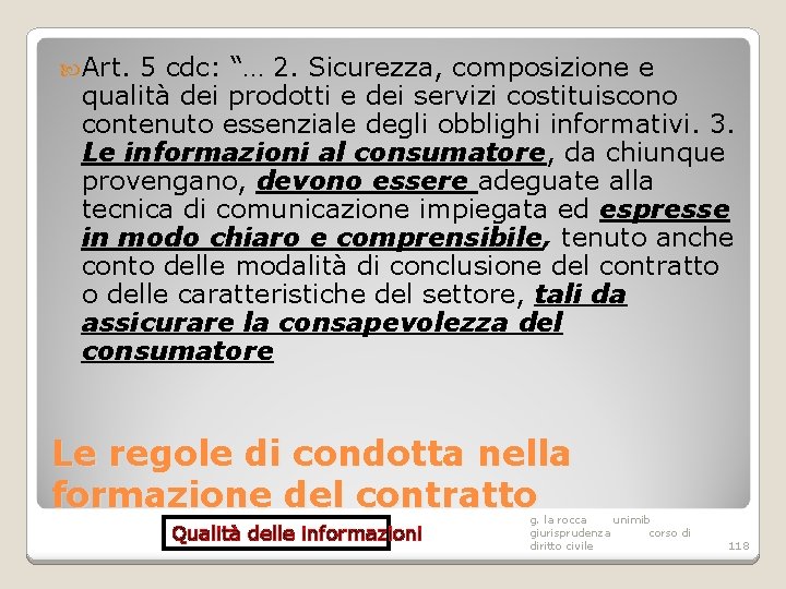  Art. 5 cdc: “… 2. Sicurezza, composizione e qualità dei prodotti e dei