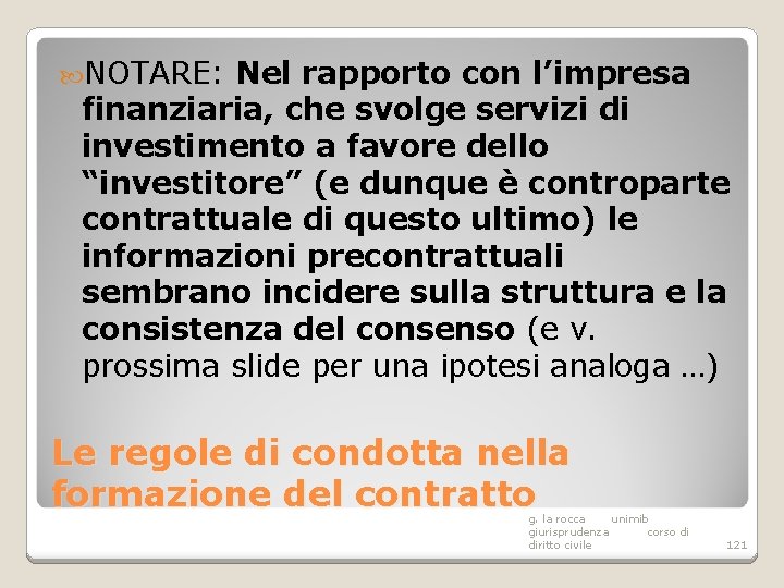  NOTARE: Nel rapporto con l’impresa finanziaria, che svolge servizi di investimento a favore