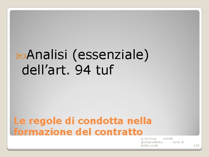  Analisi (essenziale) dell’art. 94 tuf Le regole di condotta nella formazione del contratto