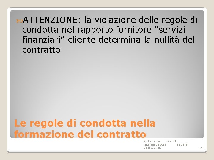  ATTENZIONE: la violazione delle regole di condotta nel rapporto fornitore “servizi finanziari”-cliente determina