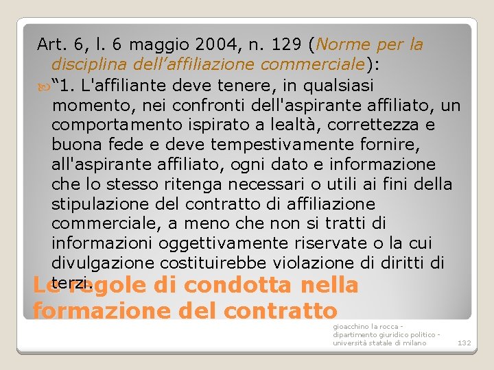 Art. 6, l. 6 maggio 2004, n. 129 (Norme per la disciplina dell’affiliazione commerciale):