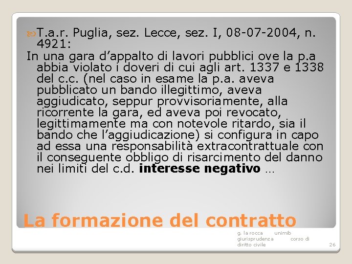  T. a. r. Puglia, sez. Lecce, sez. I, 08 -07 -2004, n. 4921: