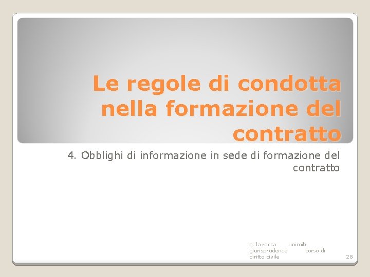 Le regole di condotta nella formazione del contratto 4. Obblighi di informazione in sede