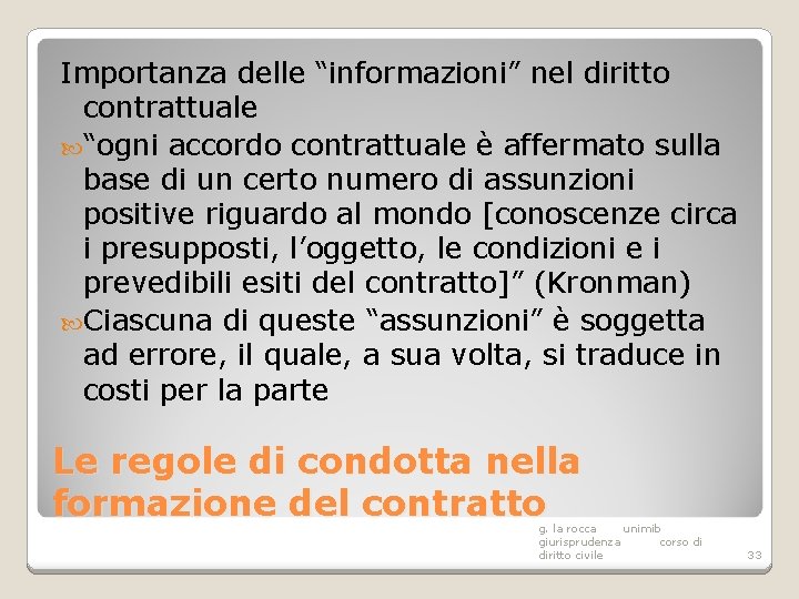 Importanza delle “informazioni” nel diritto contrattuale “ogni accordo contrattuale è affermato sulla base di