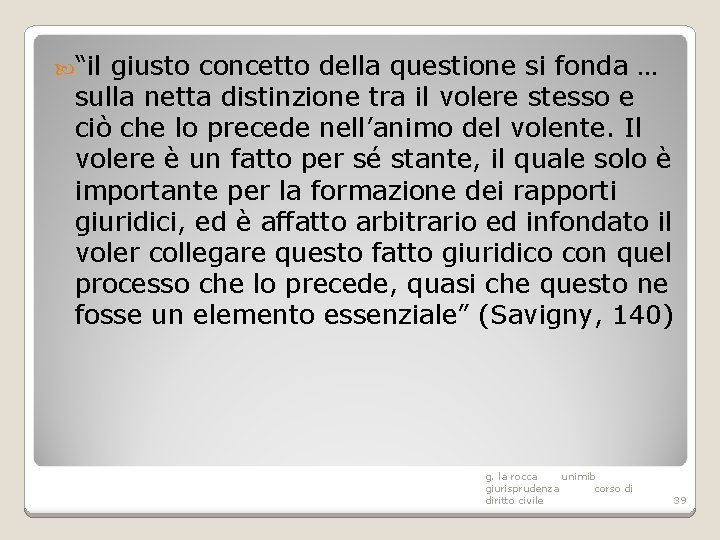  “il giusto concetto della questione si fonda … sulla netta distinzione tra il