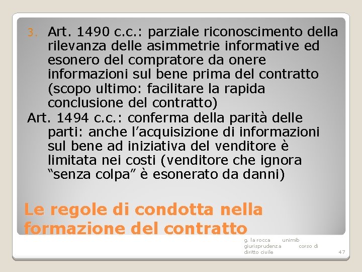 Art. 1490 c. c. : parziale riconoscimento della rilevanza delle asimmetrie informative ed esonero