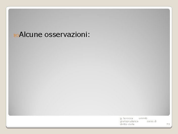  Alcune osservazioni: g. la rocca unimib giurisprudenza corso di diritto civile 73 