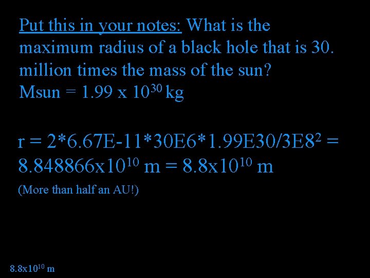 Put this in your notes: What is the maximum radius of a black hole