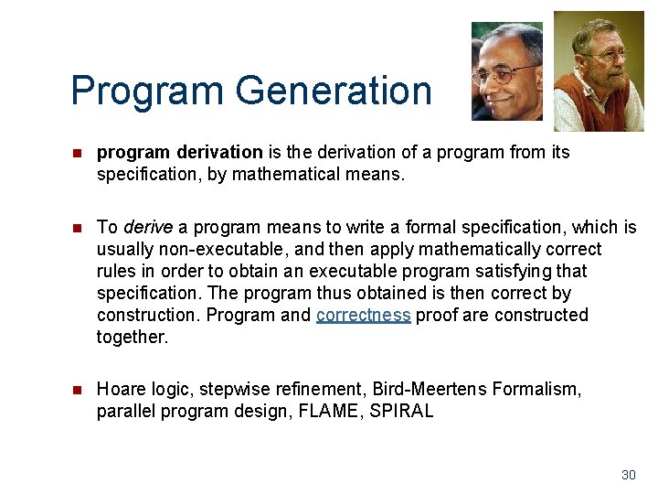 Program Generation n program derivation is the derivation of a program from its specification,