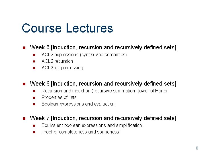 Course Lectures n Week 5 [Induction, recursion and recursively defined sets] n n Week