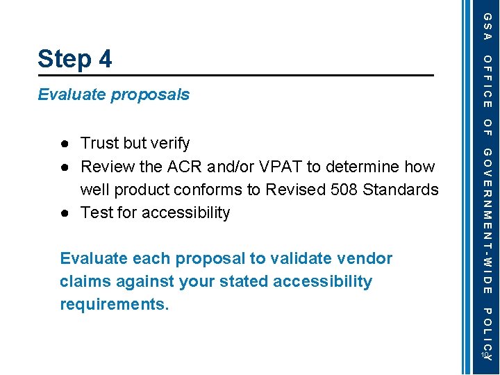 GSA Evaluate proposals GOVERNMENT-WIDE POLICY Evaluate each proposal to validate vendor claims against your